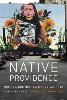 Paperback Native Providence: Memory, Community, and Survivance in the Northeast Book