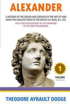 Paperback Alexander: A History of the Origin and Growth of the Art of War Book