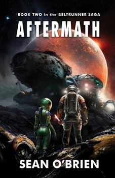 Paperback Aftermath: Book Two in the Beltrunner Saga Book