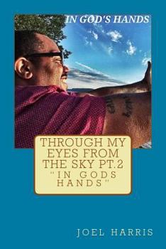 Paperback Through My Eyes From The Sky, Part 2; In God's Hands Book