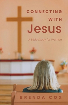Paperback Connecting With Jesus: A Bible Study for Women Book