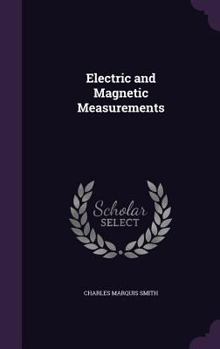 Hardcover Electric and Magnetic Measurements Book