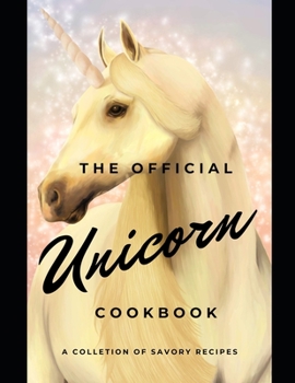 Paperback The official Unicorn cookbook: A collection of savory recipes Book