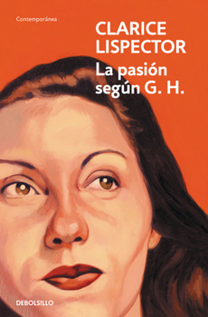 Paperback La Pasión Según G. H. / The Passion According to G. H. [Spanish] Book