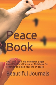 Paperback Peace Book: 6x9 100 lined and numbered pages beautiful Diary/Journal or Notebook for organize and plan your life in peace Book