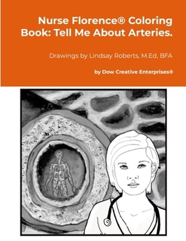 Paperback Nurse Florence(R) Coloring Book: Tell Me About Arteries. Book