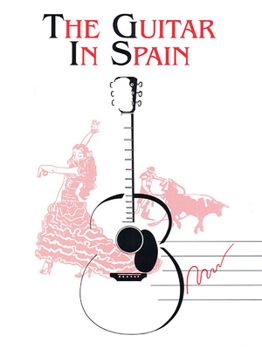 Paperback The Guitar in Spain: Guitar Solo Book
