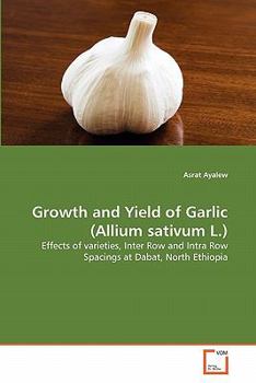 Paperback Growth and Yield of Garlic (Allium sativum L.) Book