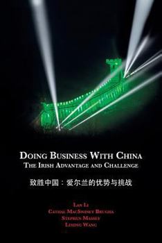 Paperback Doing Business with China: The Irish Advantage and Challenge Book