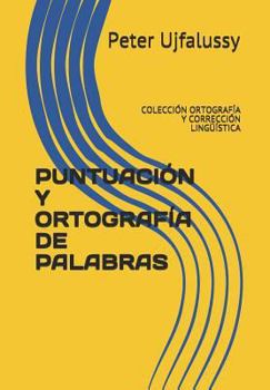 Paperback Puntuación Y Ortografía de Palabras: Colección Ortografía Y Corrección Lingüística [Spanish] Book