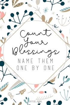 Paperback Count Your Blessings: Gratitude Journal - Lined Pages with Daily Prompt - Gratitude Gifts - White Floral Book