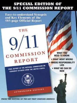 The 9/11 Commission Report: Easy-to-understand Synopsis and Key Elements of the 585-page Official Report