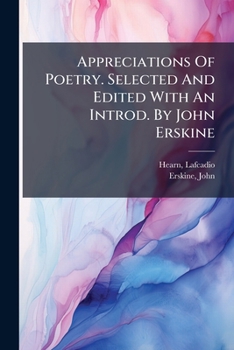 Paperback Appreciations Of Poetry. Selected And Edited With An Introd. By John Erskine Book