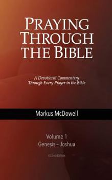 Paperback Praying Through the Bible: Volume 1: Genesis-Joshua Book