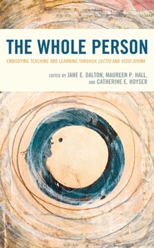 Paperback The Whole Person: Embodying Teaching and Learning Through Lectio and VISIO Divina Book