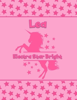 Lea Electra Star Bright: Personalized Draw & Write Book with Her Unicorn Name | Word/Vocabulary List Included for Story Writing