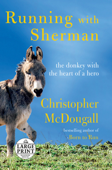Paperback Running with Sherman: The Donkey with the Heart of a Hero [Large Print] Book