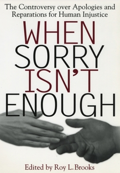 Paperback When Sorry Isn't Enough: The Controversy Over Apologies and Reparations for Human Injustice Book