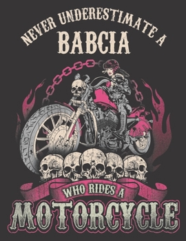 2020 Motorcycle Calendar and Planner For Bikers: Babcia Biker Chick Never Underestimate Motorcycle | December 2019 - December 2020 | 8.5 X 11" Large | ... | Family | Work | School |Rider| Art | Gift