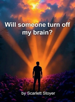 Will Someone Turn off My Brain?