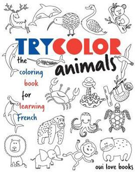 Paperback Trycolor Animals: The Coloring Book for Learning French [French] Book