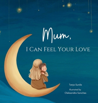 Hardcover Mum, I Can Feel Your Love Book