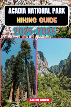 Acadia National Park Hiking Guide 2025–2026 (Trailwise: The 2025 Hiking Series)