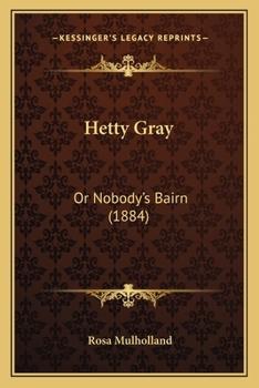 Paperback Hetty Gray: Or Nobody's Bairn (1884) Book