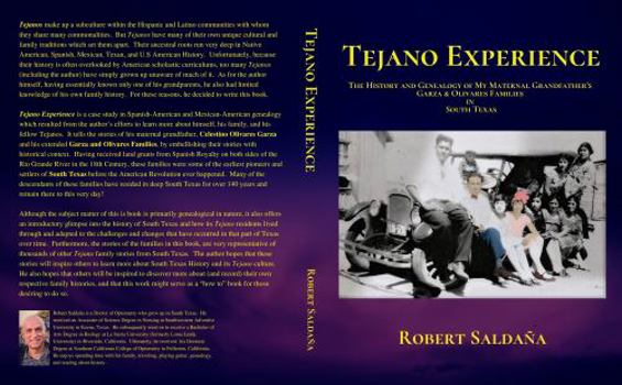 Tejano Experience: The History and Genealogy of My Maternal Grandfather's Garza & Olivares Families in South Texas