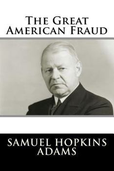 The Great American Fraud: Articles on the Nostrum Evil and Quacks