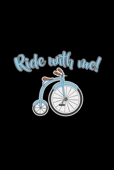 Ride with me: 6x9 Unicycle | lined | ruled paper | notebook | notes