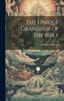 Hardcover The Unique Grandeur of the Bible Book