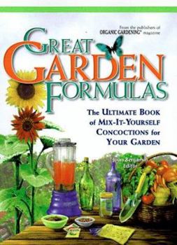 Hardcover Great Garden Formulas : The Ultimate Book of Mix-It-Yourself Concoctions for Gardeners Book