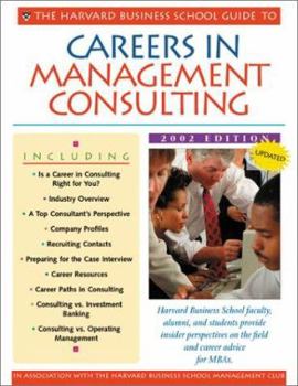Paperback The Harvard Business School Guide to Careers in Management Consulting 2002 Edition Book
