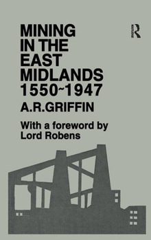 Hardcover Mining in the East Midlands 1550-1947 Book