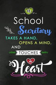 Paperback A School Secretary takes a Hand and touches a Heart: Teacher Appreciation Gift: Blank Lined Notebook, Journal, diary to write in. Perfect Graduation Y Book