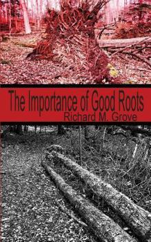 Paperback The Importance of Good Roots Book