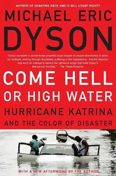 Come Hell Or High Water: Hurricane Katrina And The Color Of Disaster