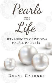 Paperback Pearls for Life: Fifty Nuggets of Wisdom for all to Live By Book