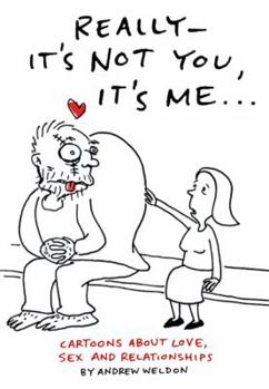Paperback Really - It's Not You, It's Me...: Cartoons about Love, Sex and Relationships Book
