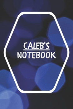 Caleb's Notebook: Notebook Journal Gift for Caleb  / Notebook / Diary / Unique Greeting Card Alternative