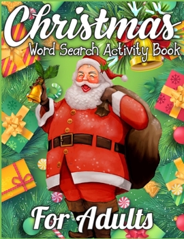 Christmas Word Search Activity Book for Adults: An Amazing Christmas Activity Book Full of Coloring, Matching, Mazes, Drawing, Crosswords, Word ... (Creative & Unique Activity Book for Kids)