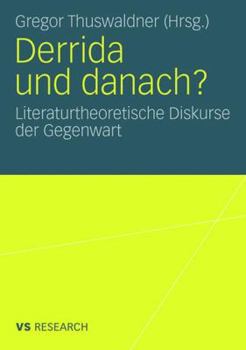 Paperback Derrida Und Danach?: Literaturtheoretische Diskurse Der Gegenwart [German] Book