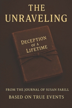 Paperback The Unraveling: Deception of a Lifetime Book