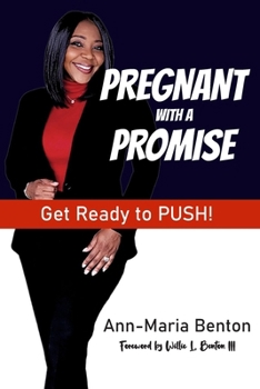 Pregnant with a Promise: Get Ready to Push!