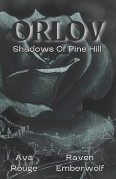 ORLOV Shadows Of Pine Hill: A spicy mafia romance (Book 1 of the ORLOV series)