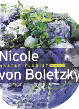 Hardcover Nicole Von Boletzky: Master Florist Book