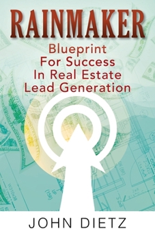 Paperback Rainmaker: Blueprint For Success In Real Estate Lead Generation Book