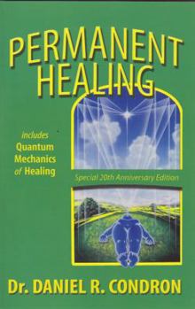 Paperback Permanent Healing: Includes Quantum Mechanics of Healing Book