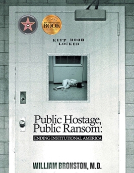 Paperback Public Hostage, Public Ransom: Ending Institutional America Book